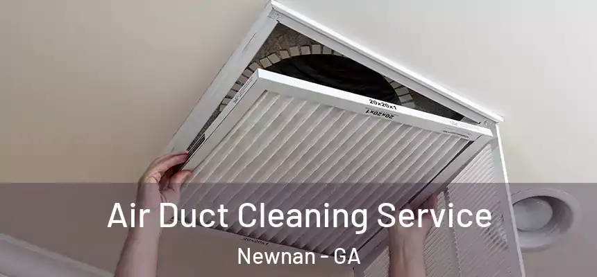  Air Duct Cleaning Service Newnan - GA