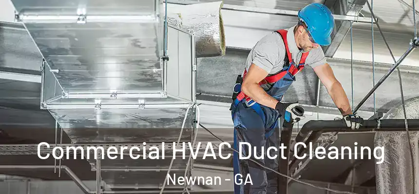  Commercial HVAC Duct Cleaning Newnan - GA