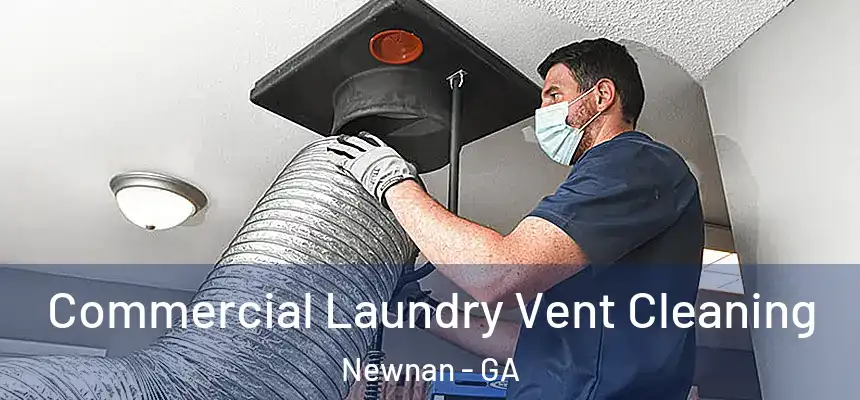  Commercial Laundry Vent Cleaning Newnan - GA