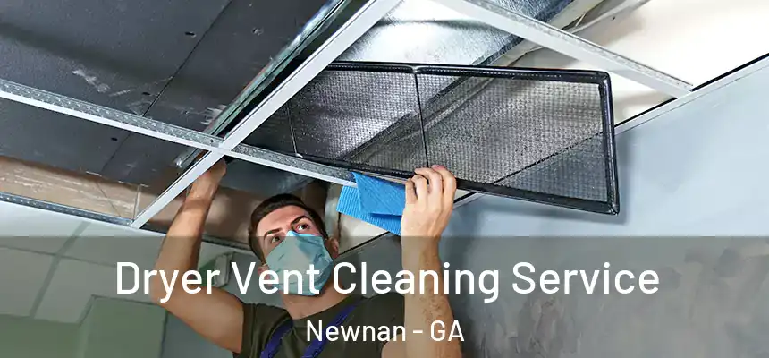  Dryer Vent Cleaning Service Newnan - GA