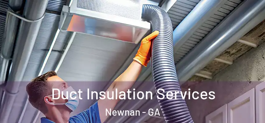  Duct Insulation Services Newnan - GA