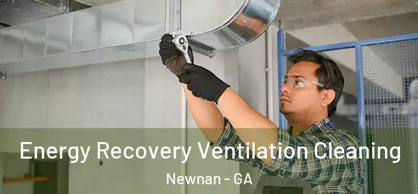  Energy Recovery Ventilation Cleaning Newnan - GA