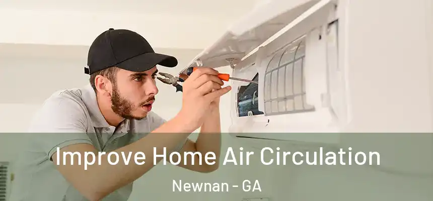  Improve Home Air Circulation Newnan - GA