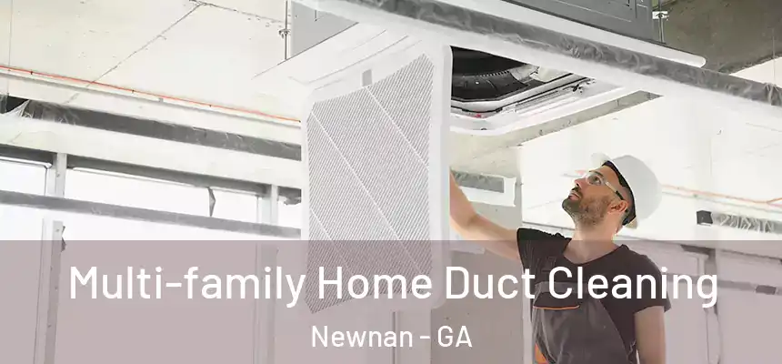  Multi-family Home Duct Cleaning Newnan - GA