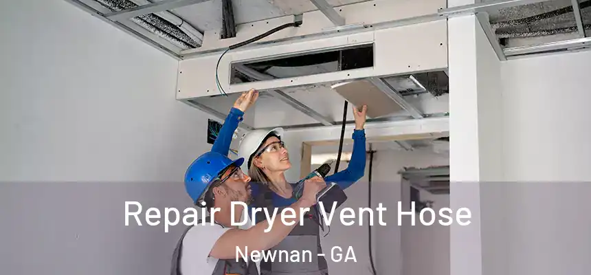  Repair Dryer Vent Hose Newnan - GA
