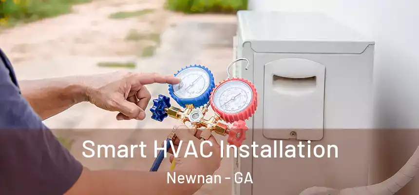  Smart HVAC Installation Newnan - GA